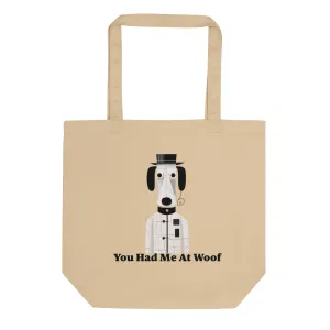 🌶️🌶️🌶️ You Had Me At Woof - Tote