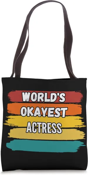 Actress Gifts, World's Okayest Actress Tote Bag