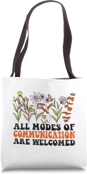 All Modes of Communication Are Welcomed Tote Bag