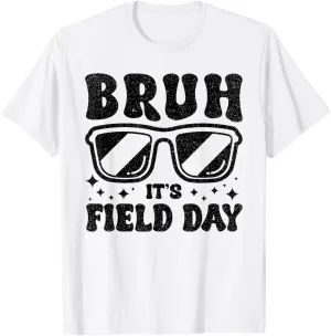 Bruh It's Field Day Teacher Boys Girls Kids Happy Field Day T-Shirt