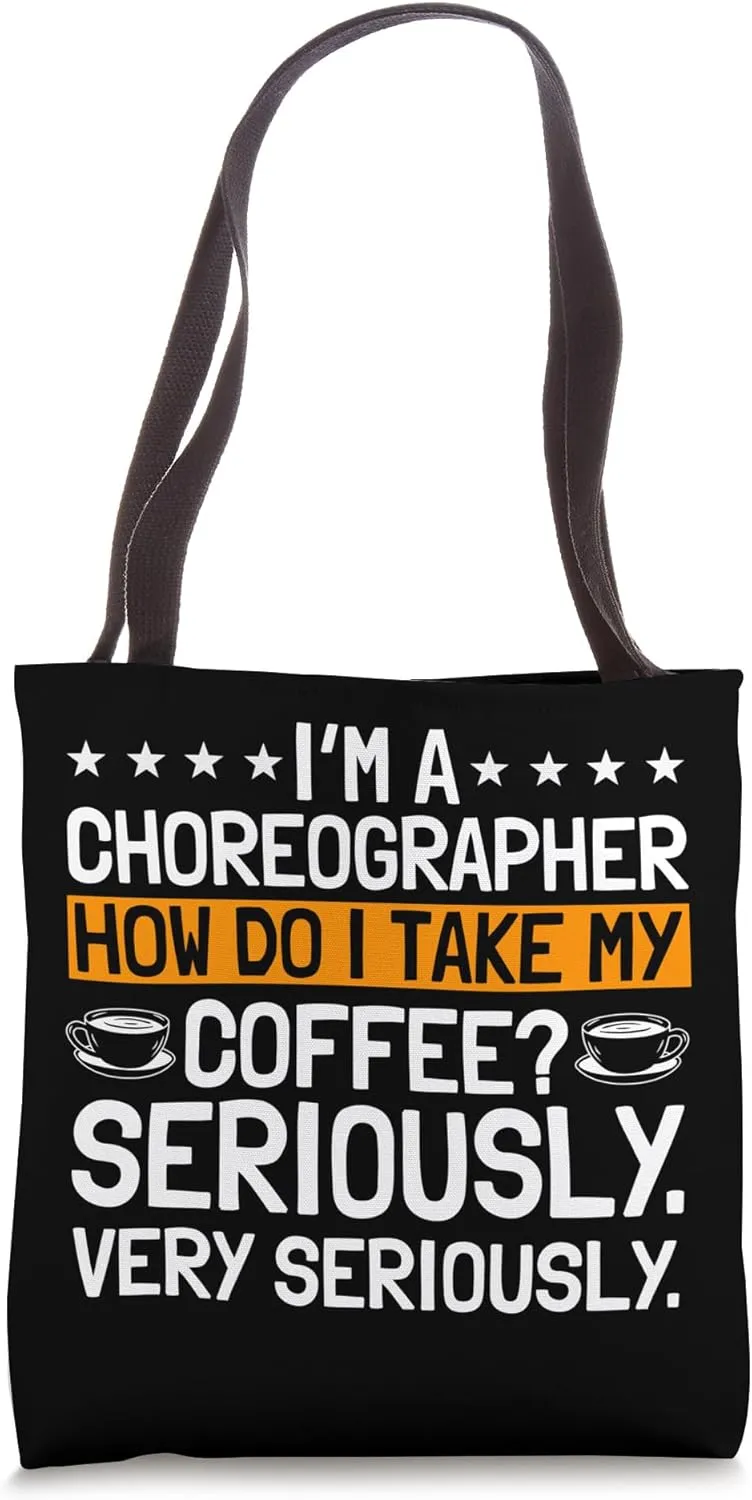 Choreographer Dance Choreography Instructor Coffee Lover Tote Bag