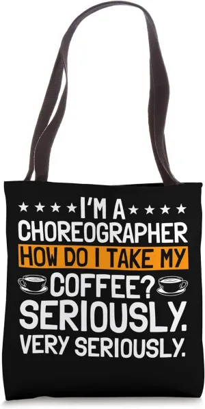 Choreographer Dance Choreography Instructor Coffee Lover Tote Bag