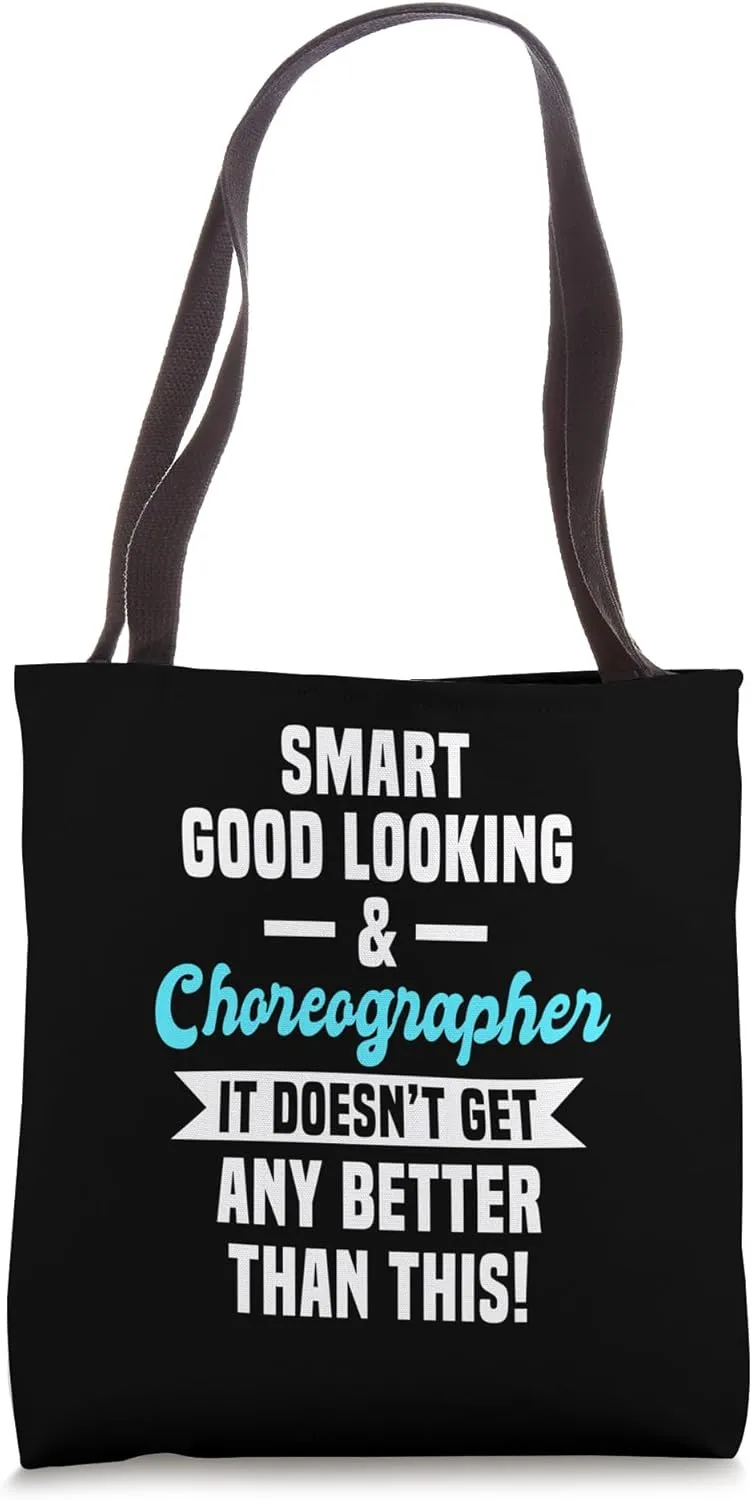 Choreographer Dance Instructor Choreography Teacher Smart Tote Bag