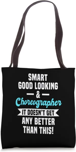 Choreographer Dance Instructor Choreography Teacher Smart Tote Bag