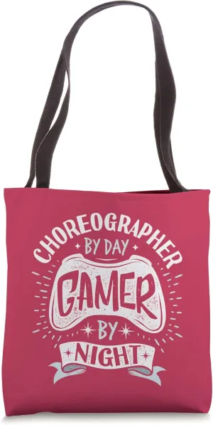 Choreography By Day Gamer By Night Funny Dance Instructor Tote Bag