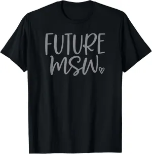 Cute Future MSW - Social Worker Grad School T-Shirt