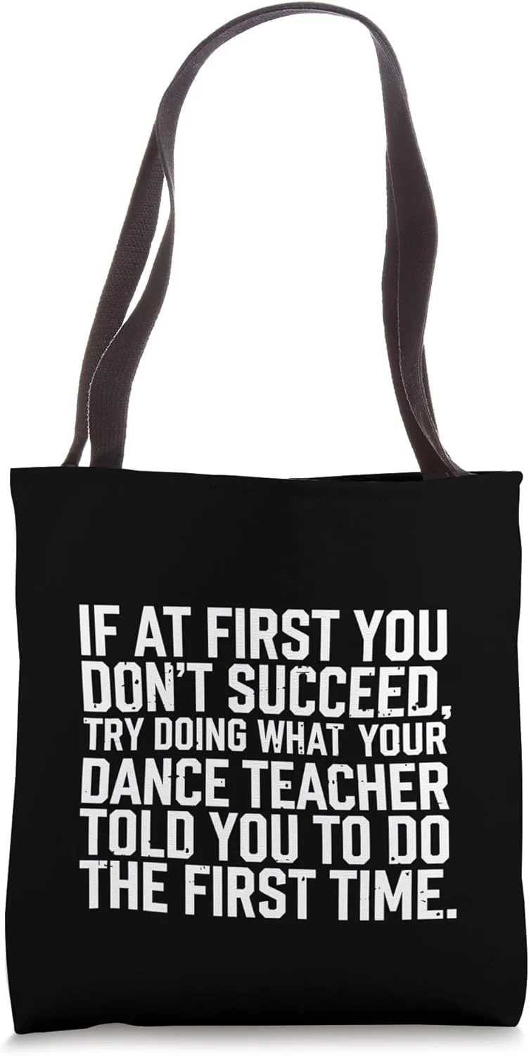 Dance Teacher If At First You Don't Succeed Funny Dance Tote Bag
