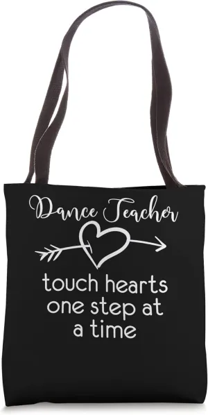 Dance Teacher touch hearts one step at a time Dancing Tote Bag