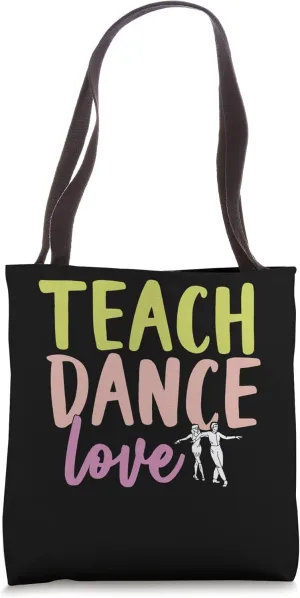 Dancing Dance Instructor Choreography Dancer Dance Teacher Tote Bag