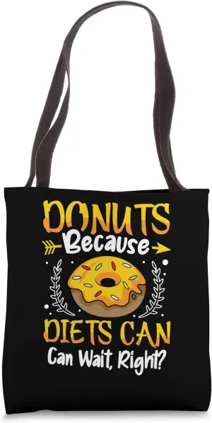 Donuts Because diets can wait - Donuts Tote Bag