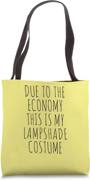 Due To The Economy This Is My Lampshade Costume Easy Tote Bag