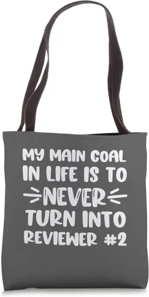 Funny Research Science Professor PhD Dissertation Reviewer 2 Tote Bag