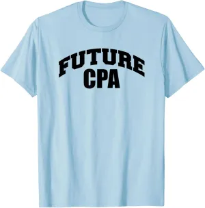 Future CPA Accounting Major Graduation Gift Idea T-Shirt