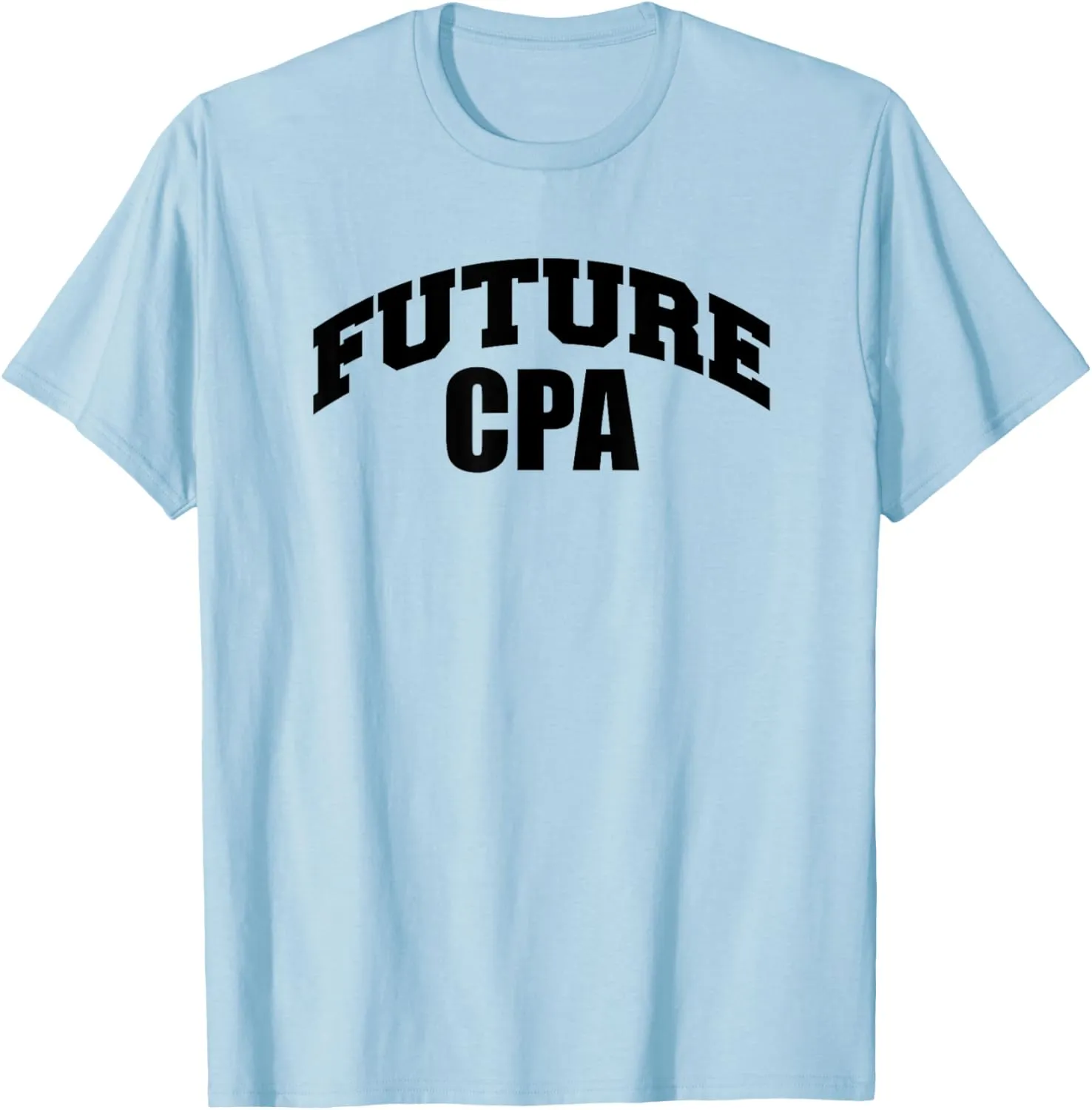 Future CPA Accounting Major Graduation Gift Idea T-Shirt