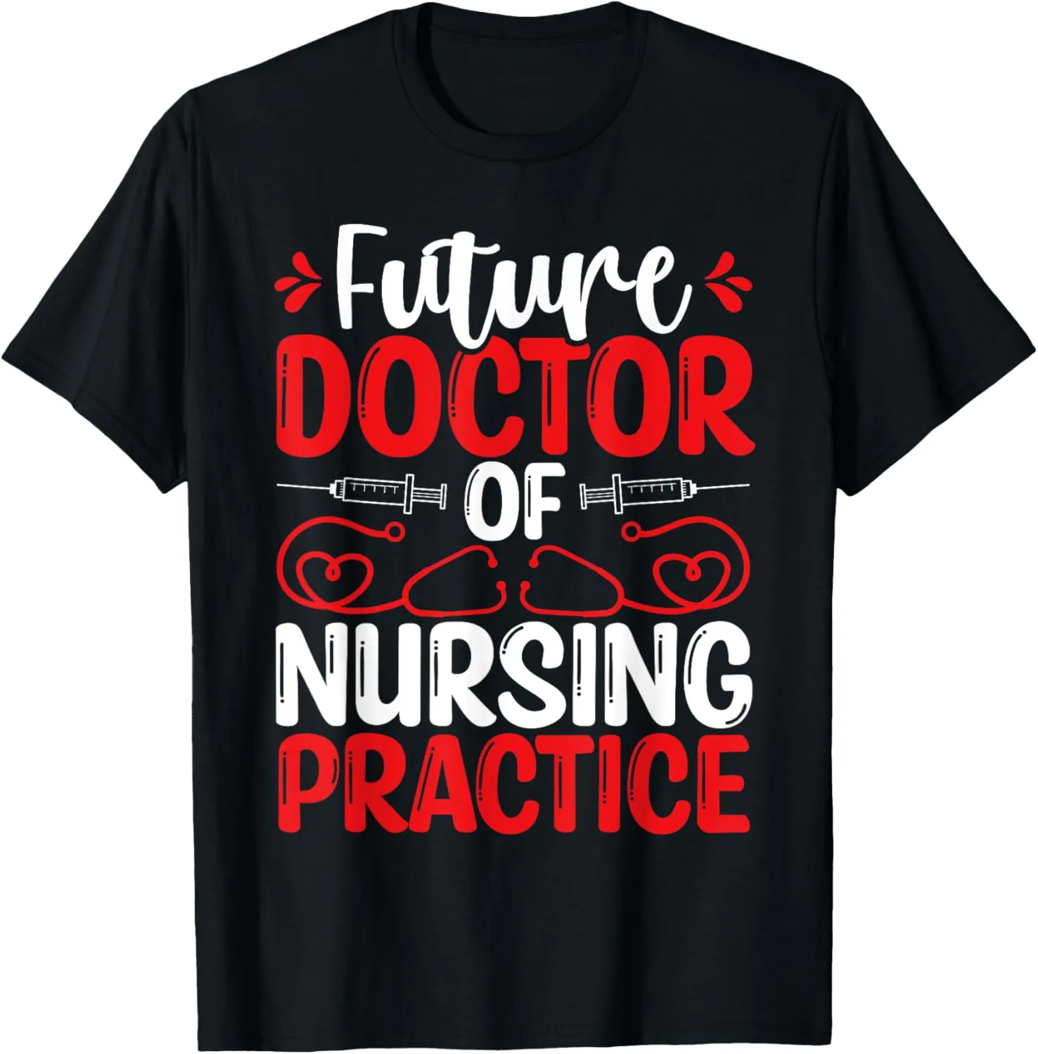 Future DNP Doctor Nurse Appreciation Essentials DNP Nurse T-Shirt