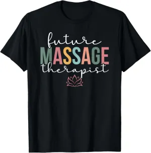 Future Massage Therapist In Progress Massage Therapy Student T-Shirt