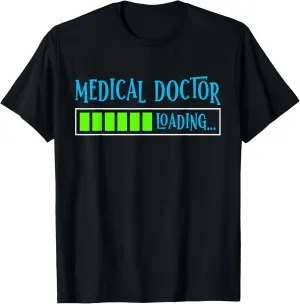Future Medical Doctor Loading School Gifts For Men T-Shirt