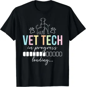 Future Vet Tech In Progress Loading Veterinary Tech Student T-Shirt