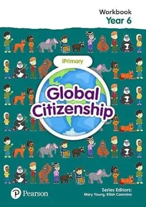 GLOBAL CITIZENSHIP STUDENT WORKBOOK YEAR 6 [IP]