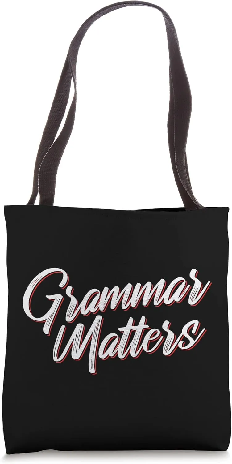 Grammar Matters School Grammar Teacher Proper Grammar Lover Tote Bag