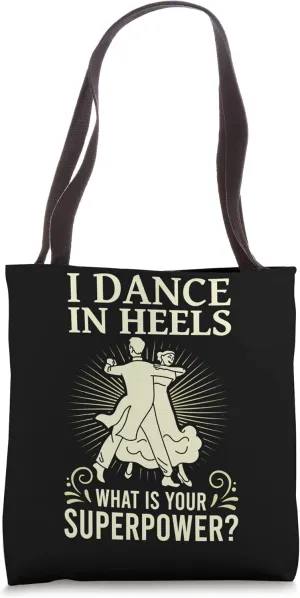 I Dance In Heels Duet Dancer Ballroom Dancing Tote Bag