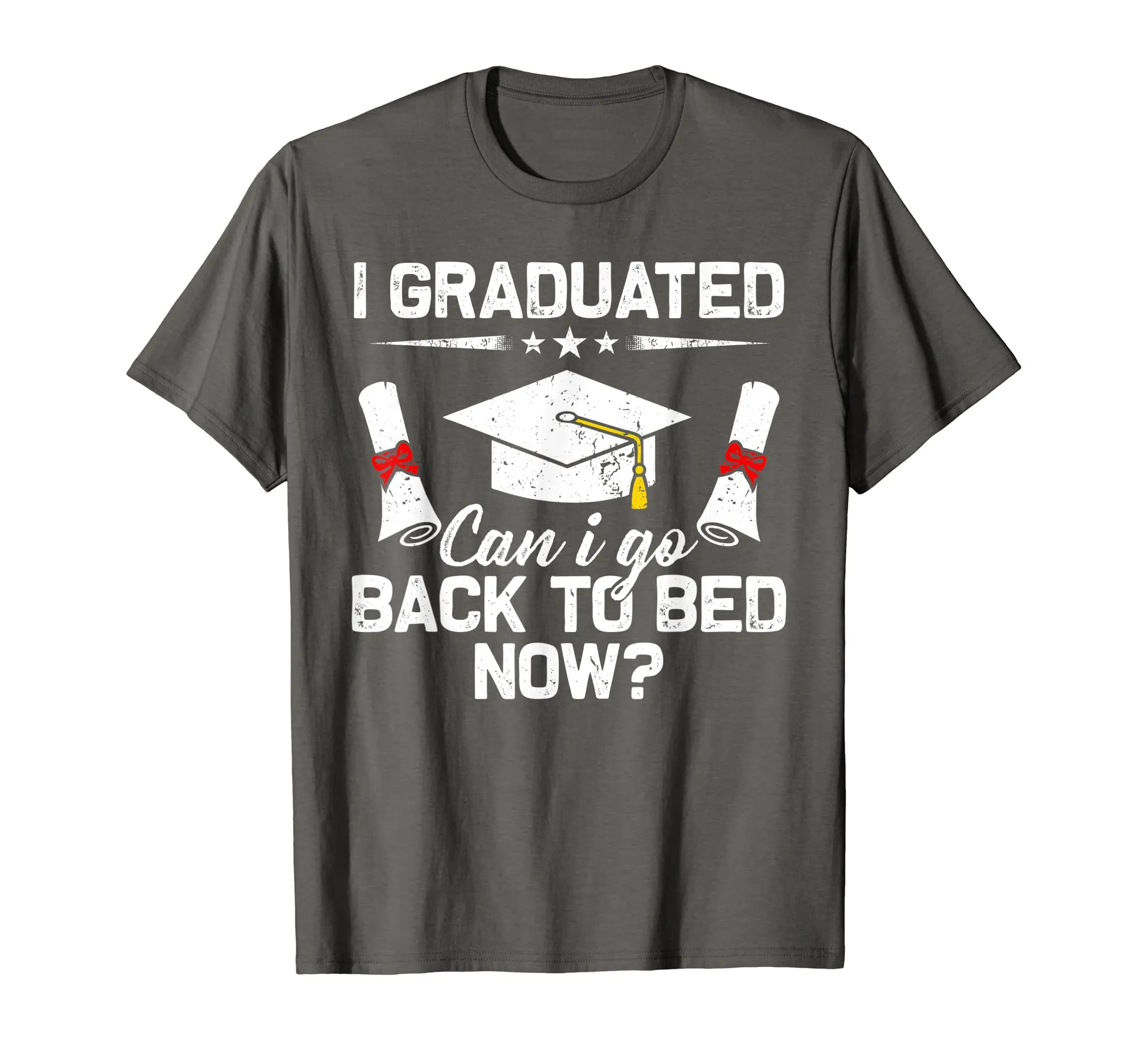 I Graduated Can I Go Back To Bed Now TShirt Funny Gift Shirt