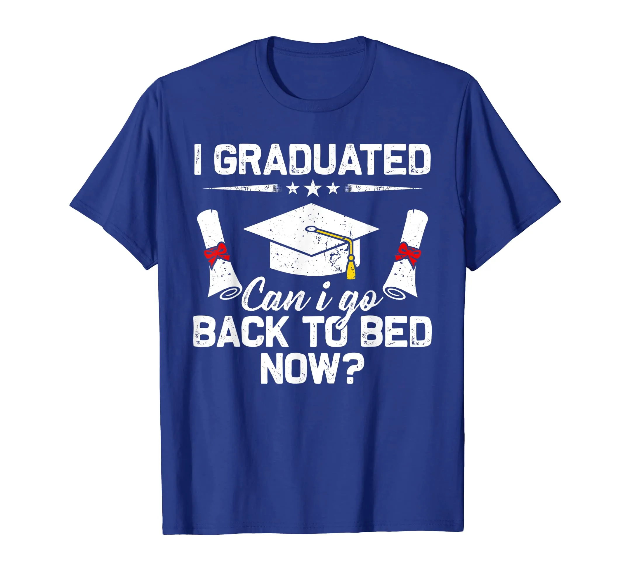 I Graduated Can I Go Back To Bed Now TShirt Funny Gift Shirt