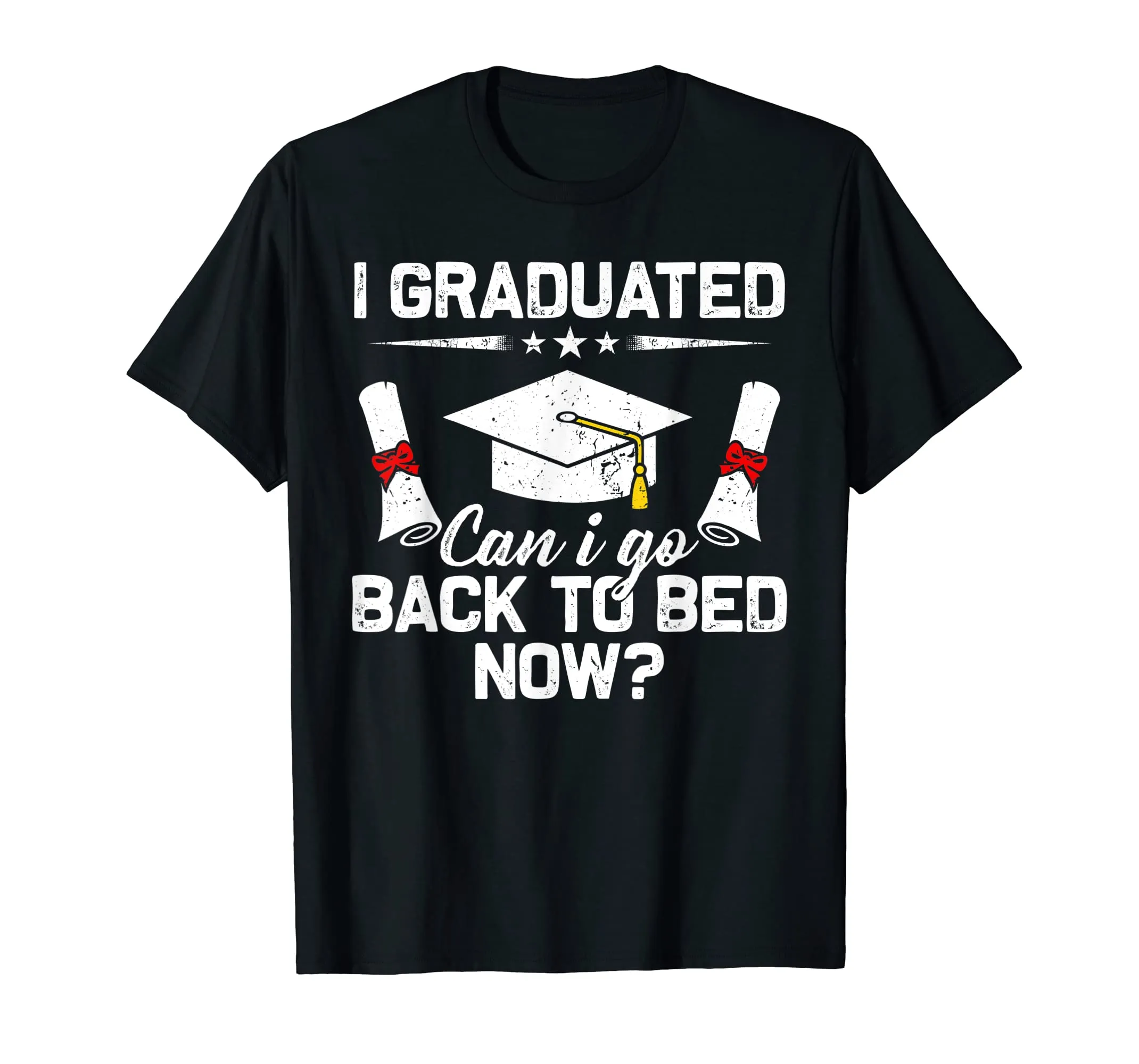 I Graduated Can I Go Back To Bed Now TShirt Funny Gift Shirt