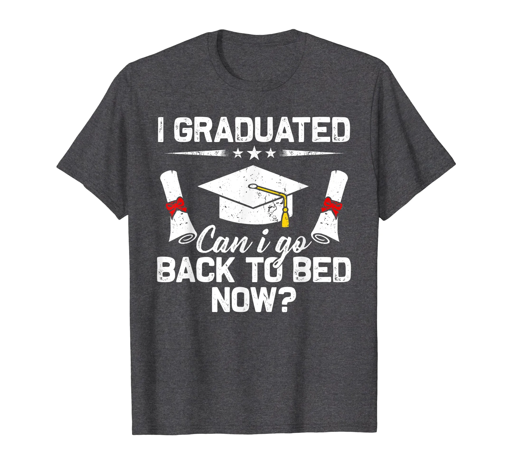 I Graduated Can I Go Back To Bed Now TShirt Funny Gift Shirt