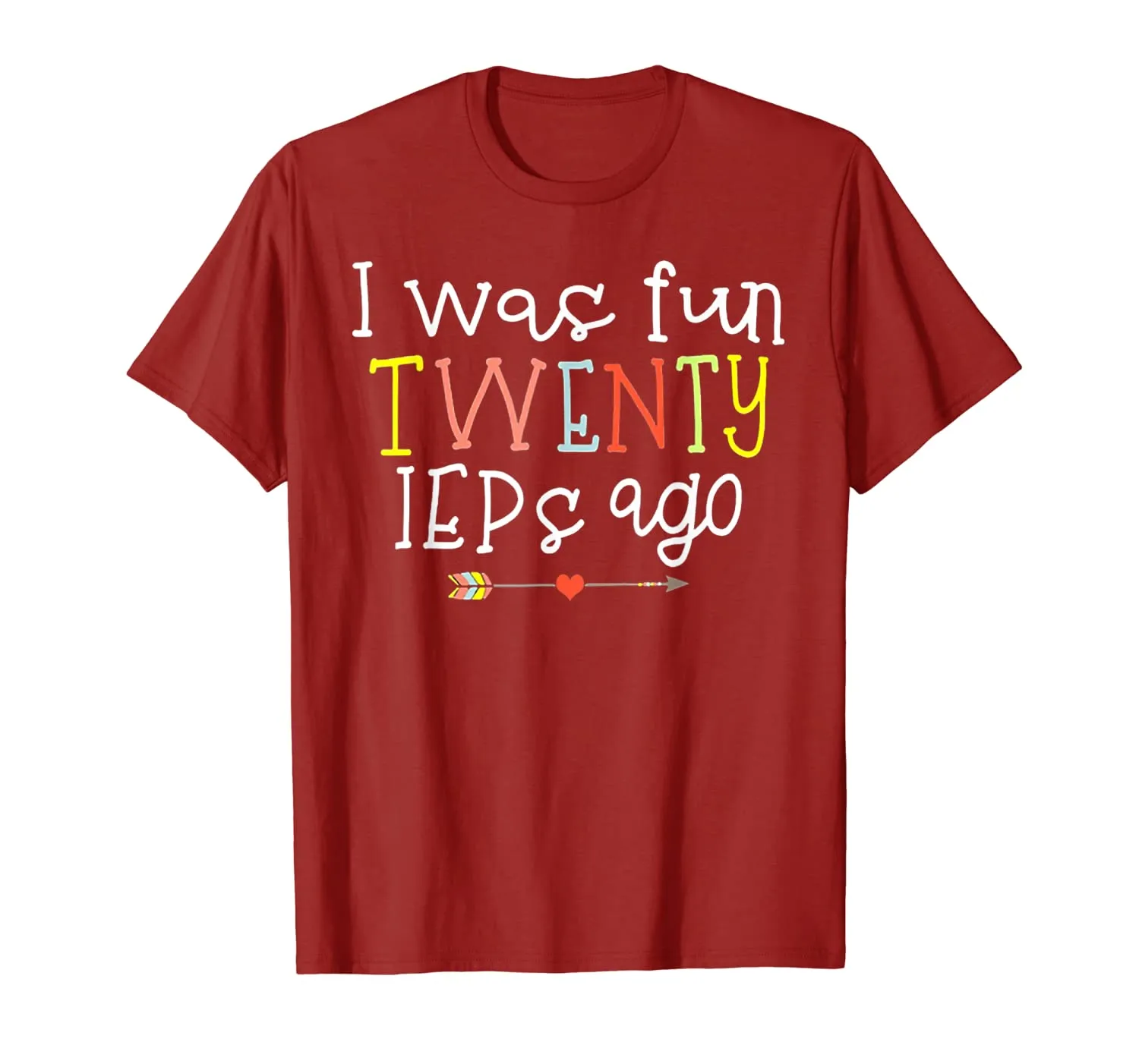 I Was Fun Twenty IEPs Ago T-Shirt