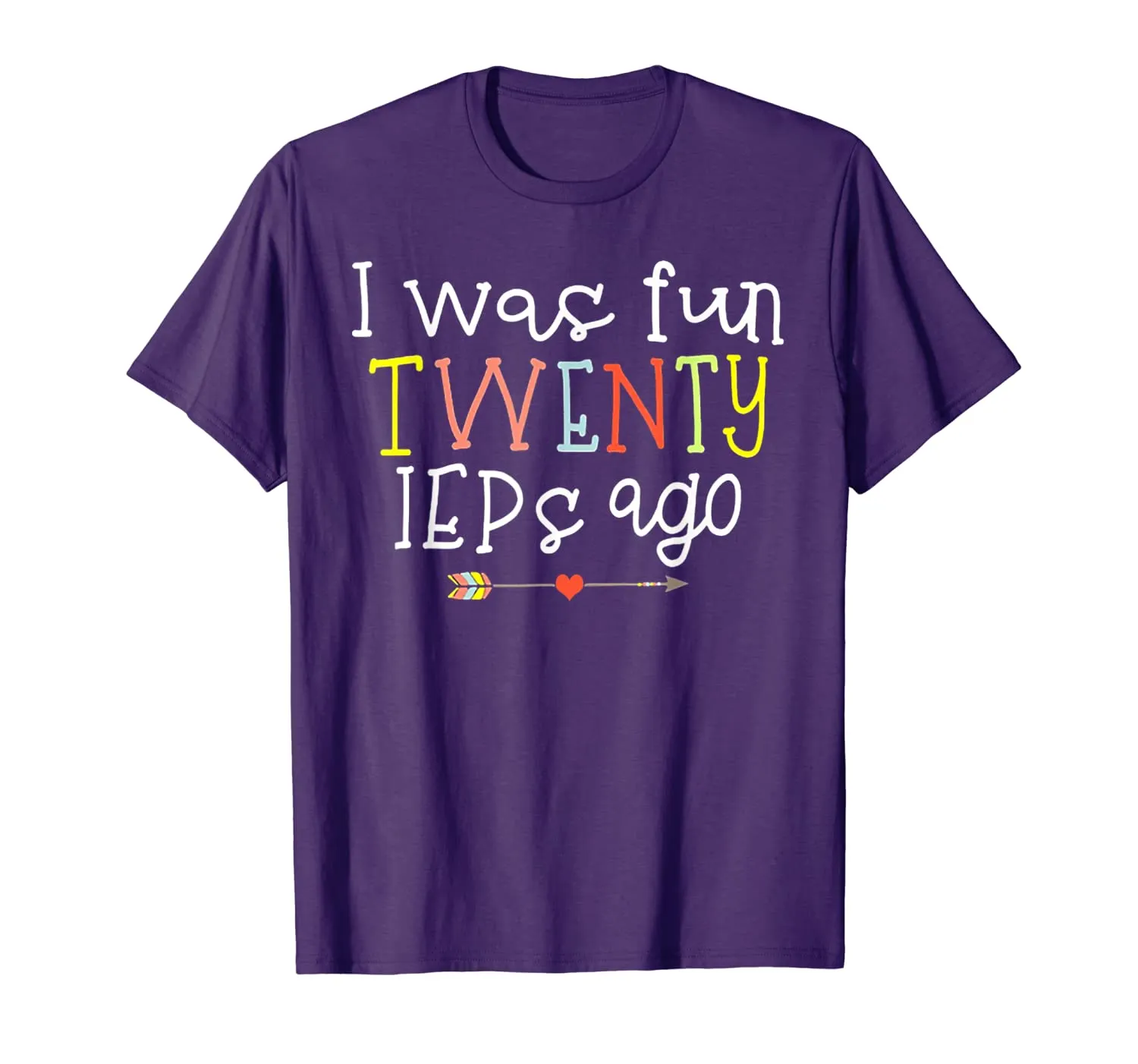 I Was Fun Twenty IEPs Ago T-Shirt