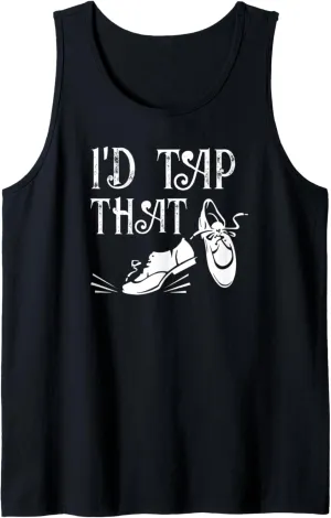 I'd Tap That Dance Routine With Tap Shoes Tap Dance Tank Top