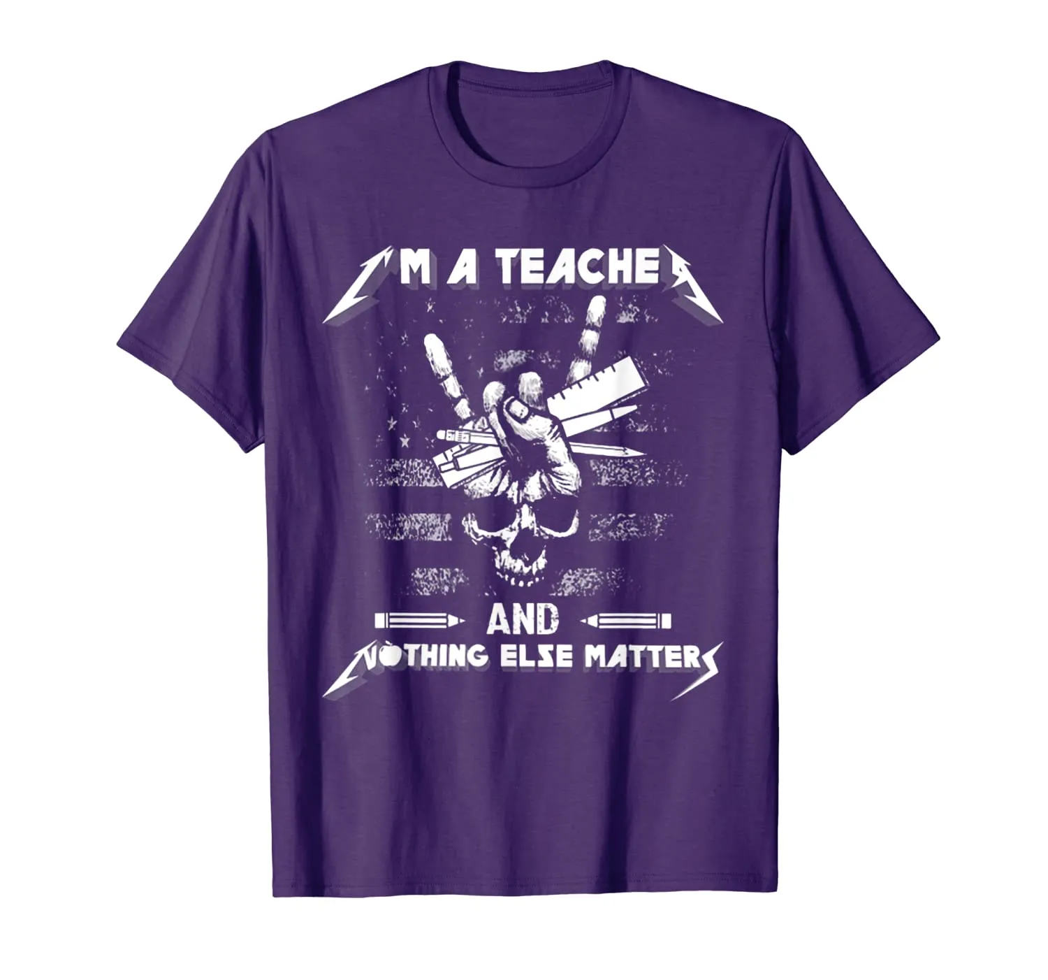 I'm A Teacher And Nothing Else Matters Skull T-Shirt