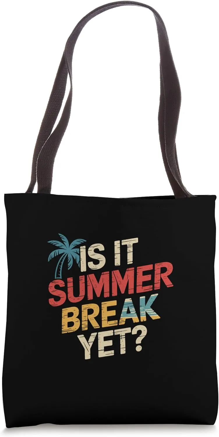 Is It Summer Break Yet Vacation Beach School Relax |||---- Tote Bag