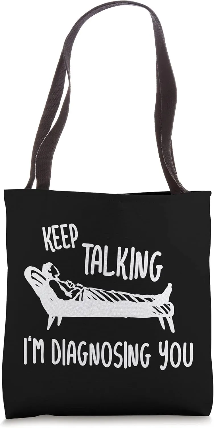 Keep Talking I'm Diagnosing You Psychoanalyst Couch Tote Bag