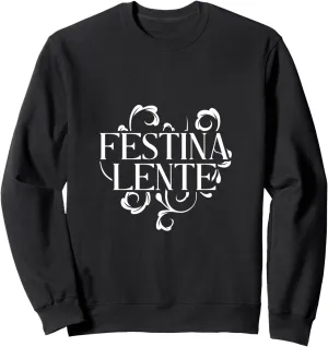 Latin - Festina lente Sweatshirt