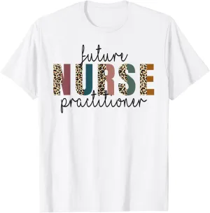 Leopard Future Nurse Practitioner, Nursing Student School T-Shirt