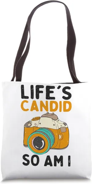 Life's Candid So Am I - Photographer Funny Photography Tote Bag