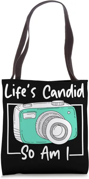 Life's Candid So Am I - Photographer Funny Photography Tote Bag