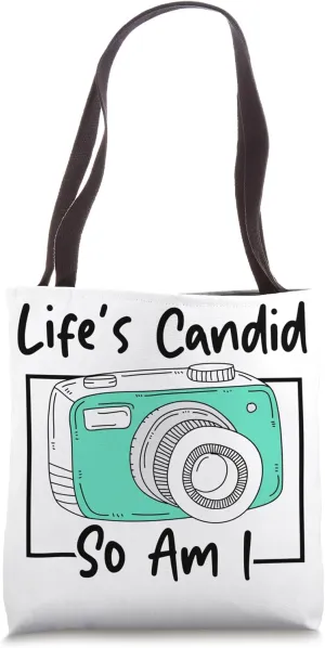 Life's Candid So Am I - Photographer Funny Photography Tote Bag