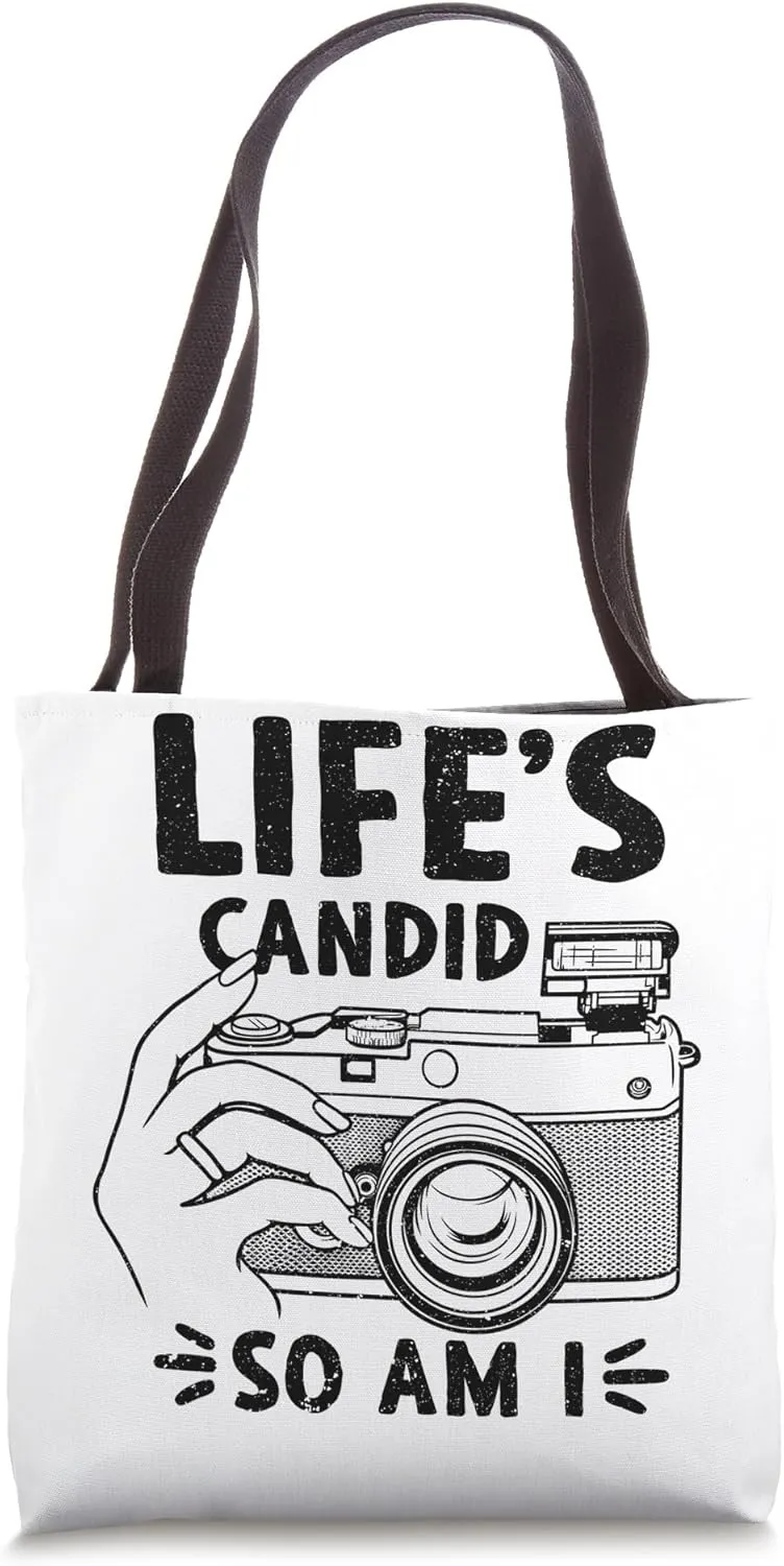 Life's Candid So Am I - Photographer Funny Photography Tote Bag