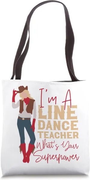 Line Dancing Dance Teacher I'm A Line Dance Teacher What's Tote Bag