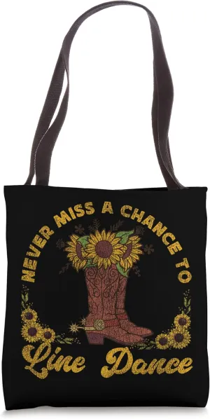 Line Dancing Dance Teacher Never Miss A Chance To Line Dance Tote Bag