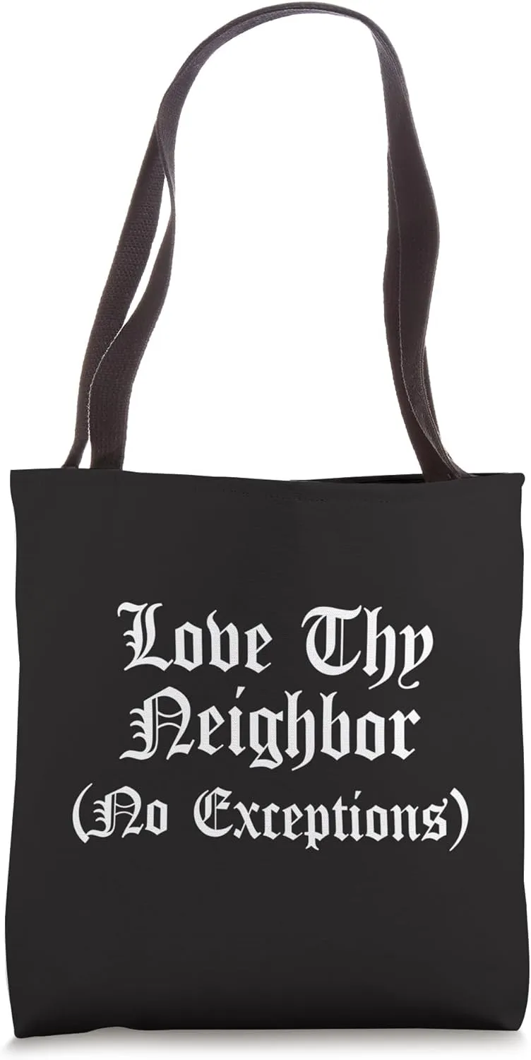 Love Thy Neighbors No Exceptions Christian Bible Verse Jesus Tote Bag