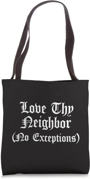 Love Thy Neighbors No Exceptions Christian Bible Verse Jesus Tote Bag