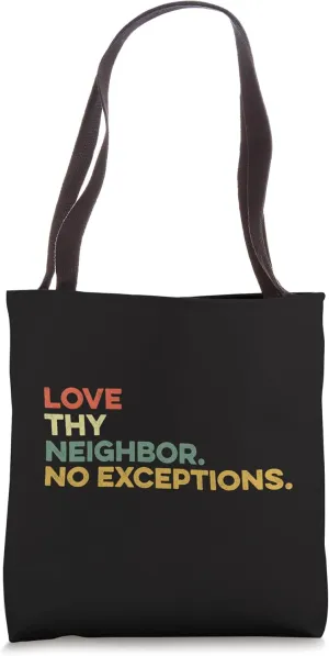 Love Thy Neighbors No Exceptions Jesus Bible Verse God Faith Tote Bag