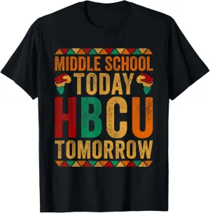 Middle School Today HBCU Tomorrow Future HBCU Grad Kids T-Shirt