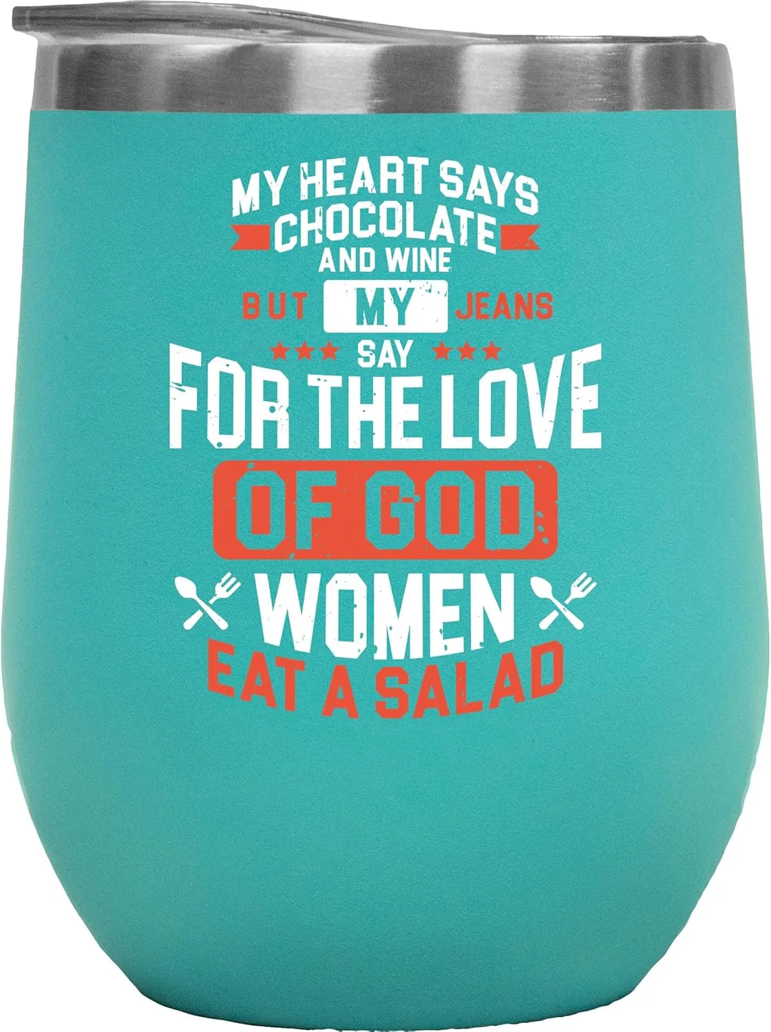 My Heart Says Chocolate And Wine. Funny Diet Quotes Gift For Male Or Female Friend Who Is Trying To Lose Weight, Fat Chef, Foodie, Food Lover, Meat Eater, Men And Women - 12oz Wine Tumbler Mint