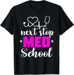 Next Stop Med School Future Doctor Medical Student Gift T-Shirt