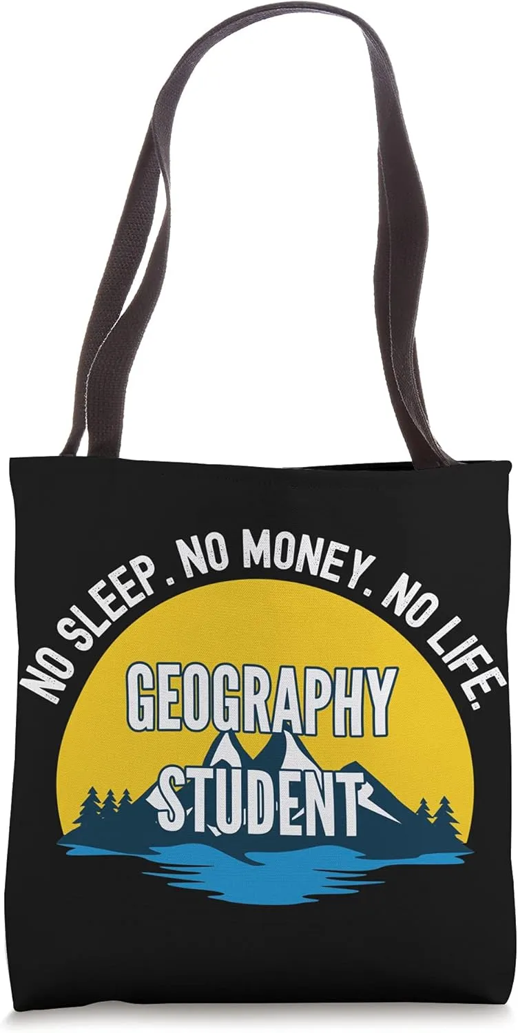 No Sleep No Money No Life Geography Student Tote Bag